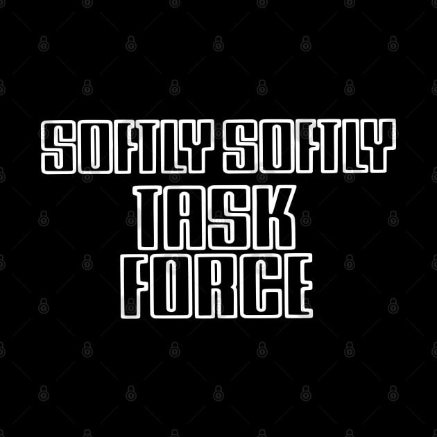 Softly Softly Task Force Logo by wildzerouk