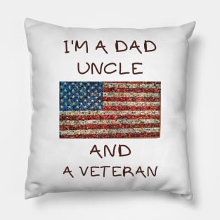 I'm a dad uncle and a veteran Pillow