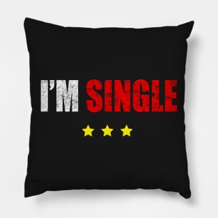 I'm Single T-shirt Funny Gift Pillow