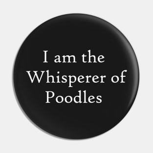 Poodle Whisperer Pin