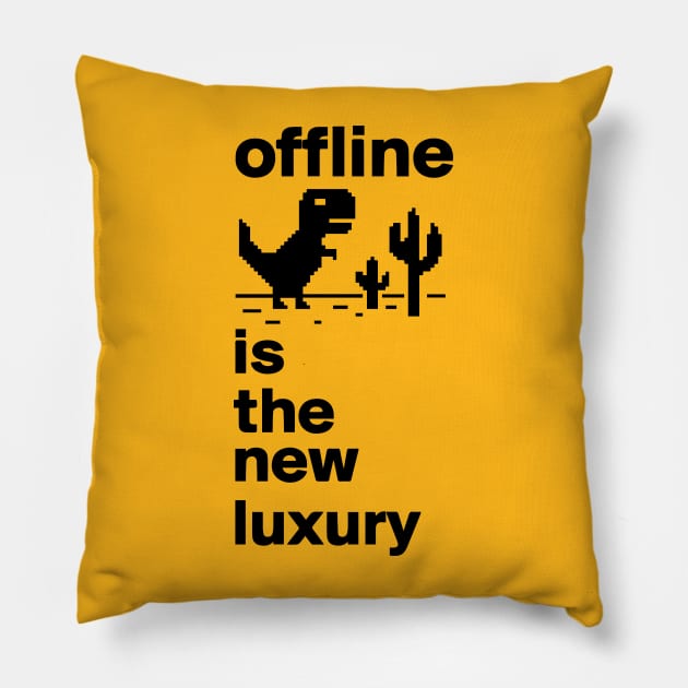 offline is the new luxury Pillow by Dystopianpalace