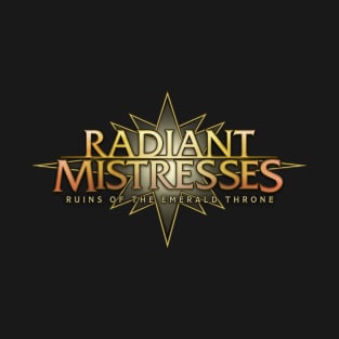 Radiant Mistresses T-Shirt