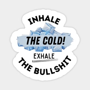 Inhale The Cold. Magnet