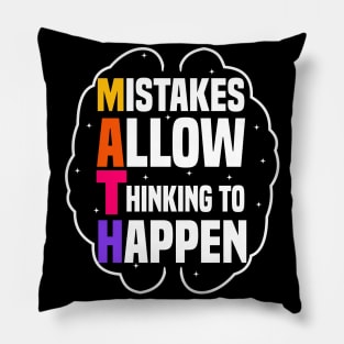 Mistakes Allow Thinking To Happen Pillow