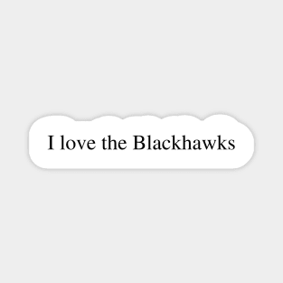 I love the Blackhawks Magnet