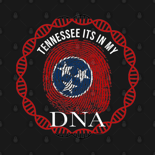 Tennessee Its In My DNA - Tennessean Flag - Gift for Tennessean From Tennessee by Country Flags