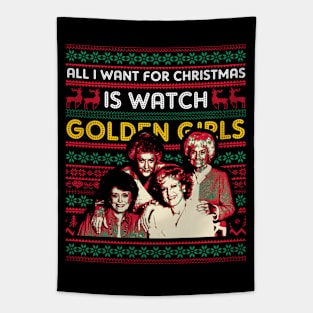 All I Want For Christmas Is Watch Golden Girls Tapestry