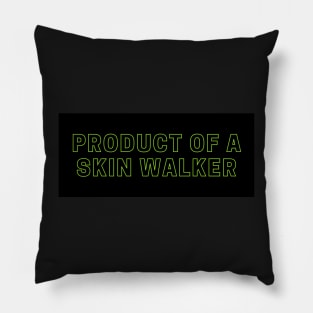 Product of a skin walker - car bumper sticker Pillow