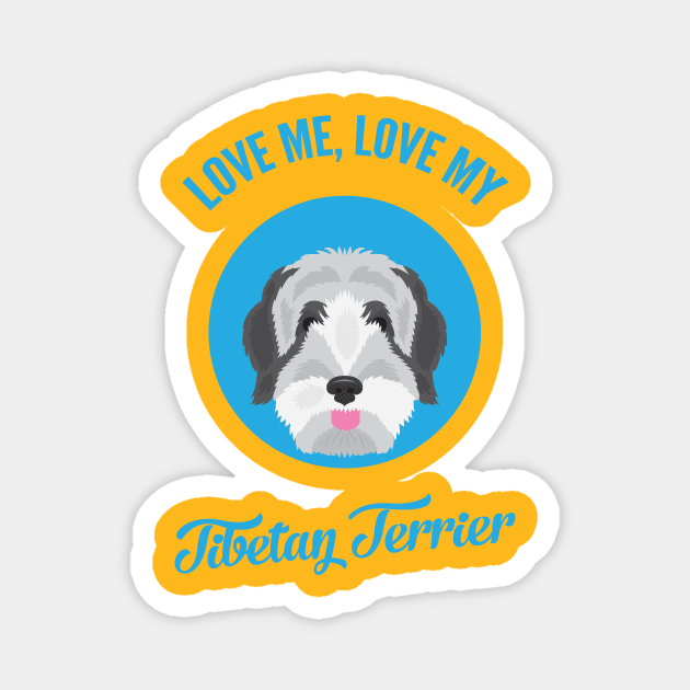 Love Me, Love My Tibetan Terrier Magnet by threeblackdots