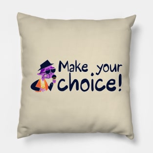 Make your choice Pillow