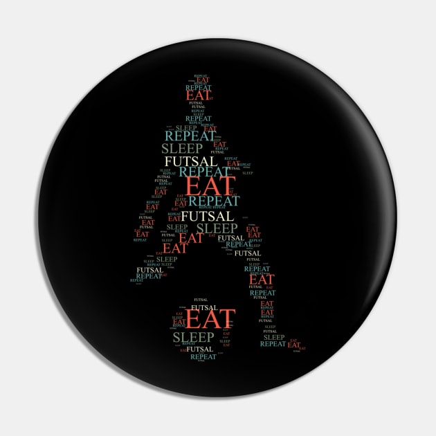 Eat Sleep Futsal Repeat Funny Pin by Yann Van Campfort