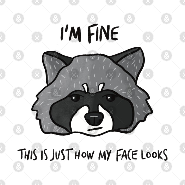 I'm Fine - This is Just How My Face Looks by Amyologist Draws