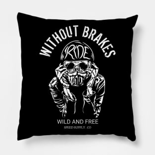 without brakes Pillow