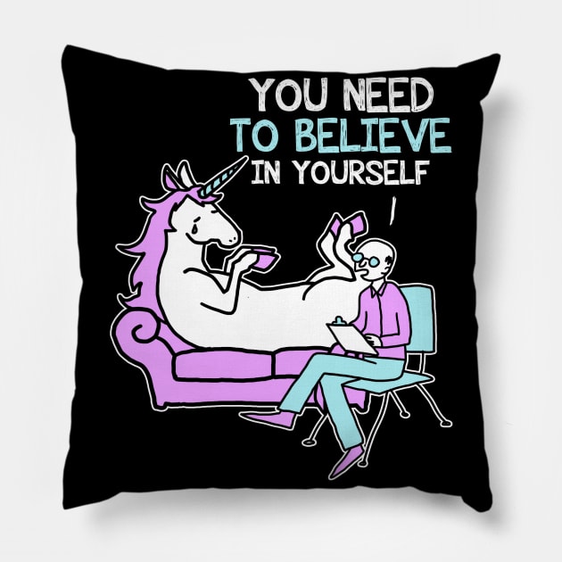 You Need To Believe In Yourself - Unicorn Pillow by fromherotozero