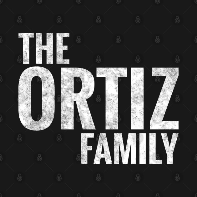 The Ortiz Family Ortiz Surname Ortiz Last name by TeeLogic