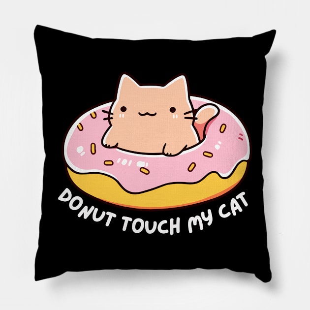 Donut Touch My Cat - Funny Kitty Donut - Kawaii Pillow by TeeTopiaNovelty