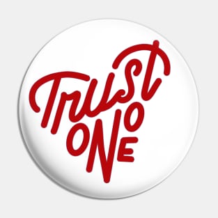 TRUST NO ONE Pin