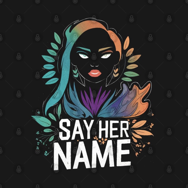 Say her name shirt by DewaJassin