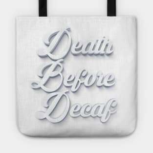 Death Before Decaf Tote