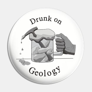 Drunk on Geology Pin