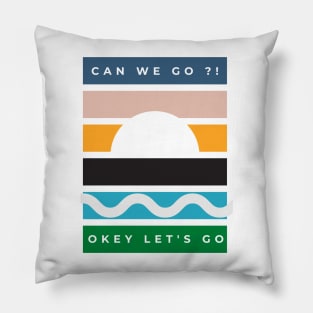 i want go to the beach can we go ?! beach lover Pillow