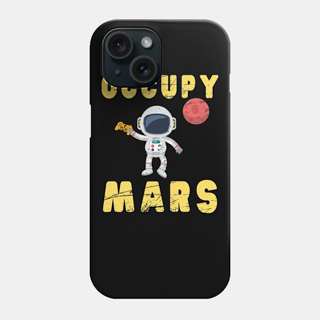 Kids Occupy Mars T-Shirt Funny Astronaut Gamer Kid Gift Tee Phone Case by kaza191