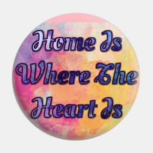 Home is where the heart is Pin