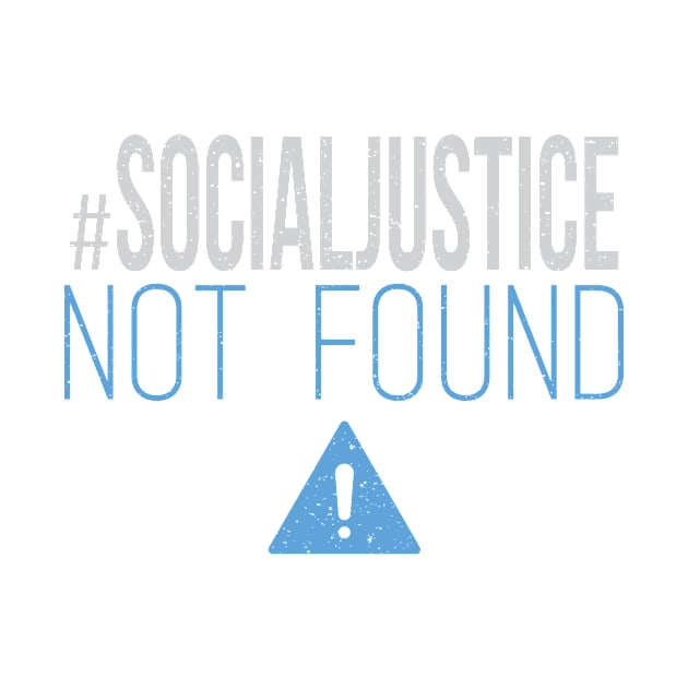 #SocialJustice Not Found - Hashtag for the Resistance by Ryphna