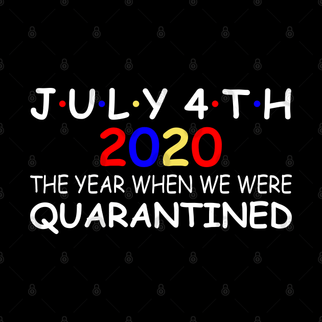 4th Of July 2020 Quarantined by DragonTees