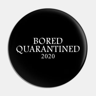 Bored Quarantined Pin