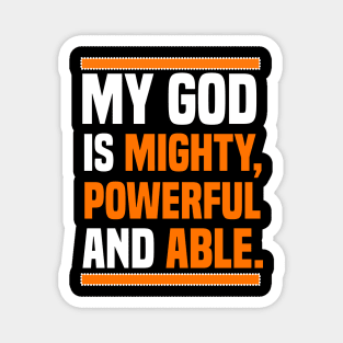 My God Is Mighty, Powerful And Able Christian Gift Magnet