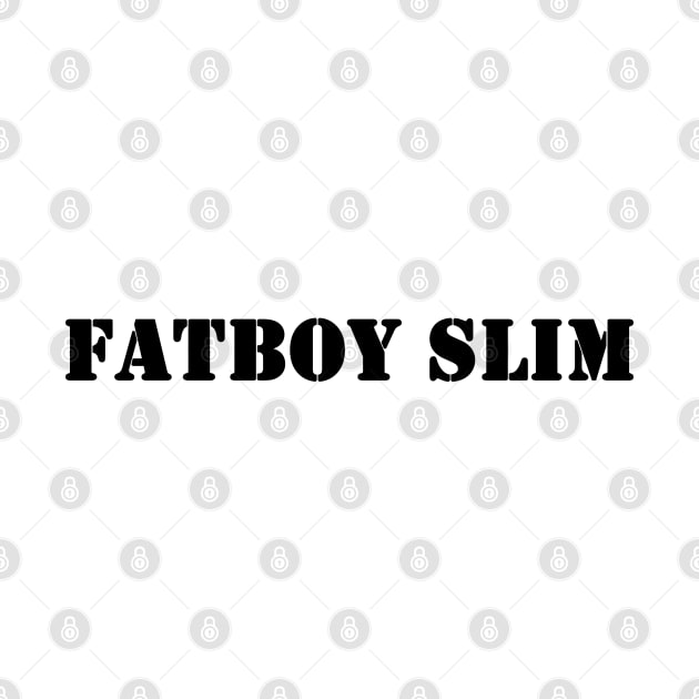 Fatboy Slim by High Class Arts