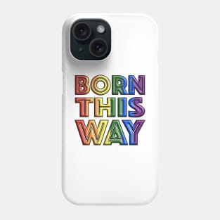 Born This Way 1 Phone Case