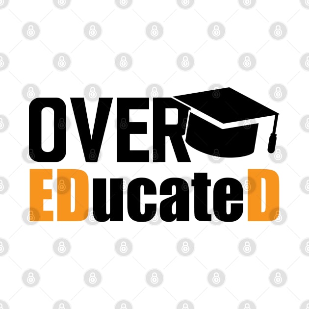 Doctor of Education - Over EDucateD by KC Happy Shop