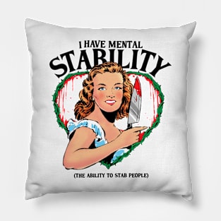 I have Mental Stability (the ability to stab) funny pin up girl artwork Pillow