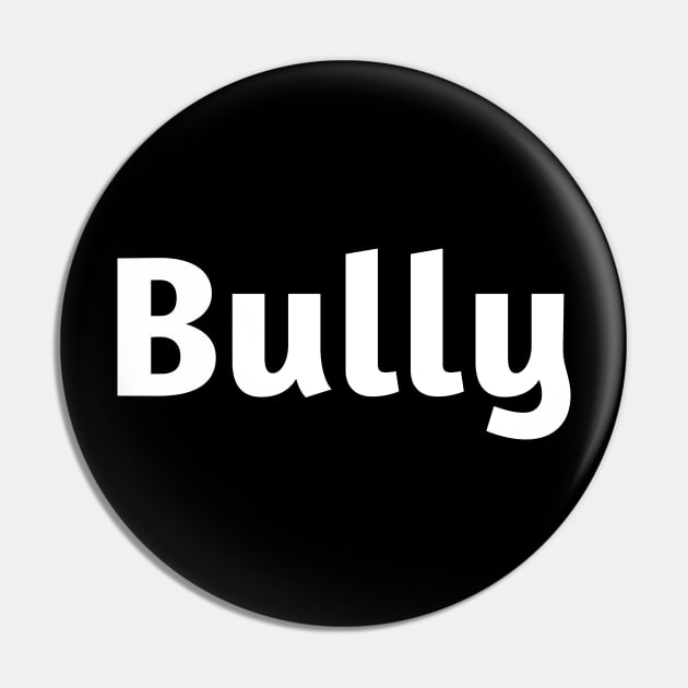 Bully Pin by Deimos