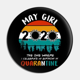 May Girl 2020 Celebrate My Birthday In Quarantine Pin