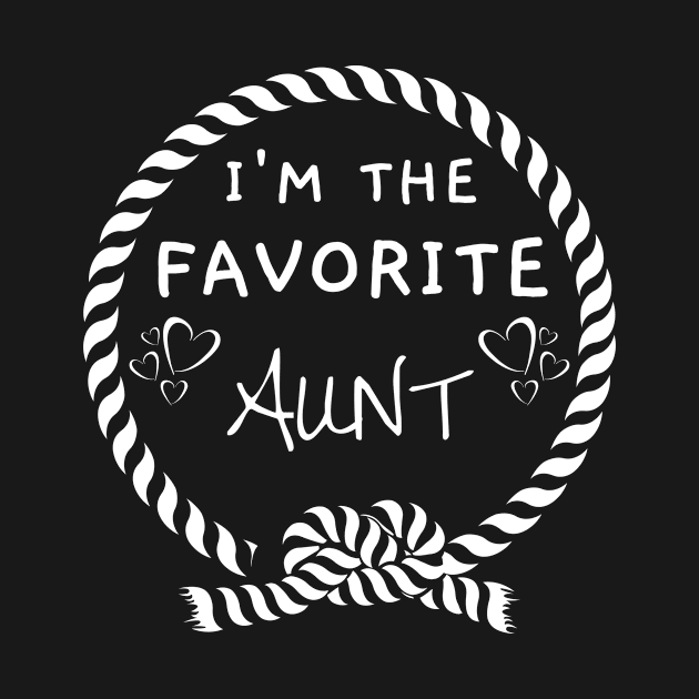 I'm The favorite Aunt, Auntie - Womens Aunt Gift by wapix