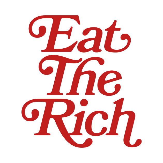 Eat The Rich (red text) by Hollowood Design