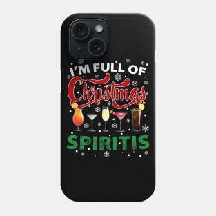 I'm full of Christmas Spirits Funny Christmas Family Novelty Gift for WIne Lovers Phone Case