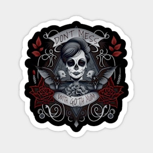 Don't mess with Goth Mum! Gothic mom Design Magnet