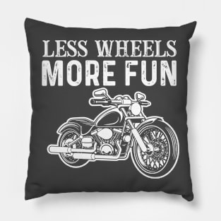 "Less Wheels More Fun" Pillow