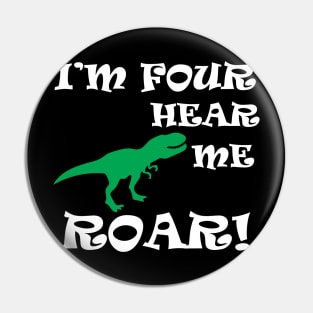 I'm Four Hear Me Roar Pin