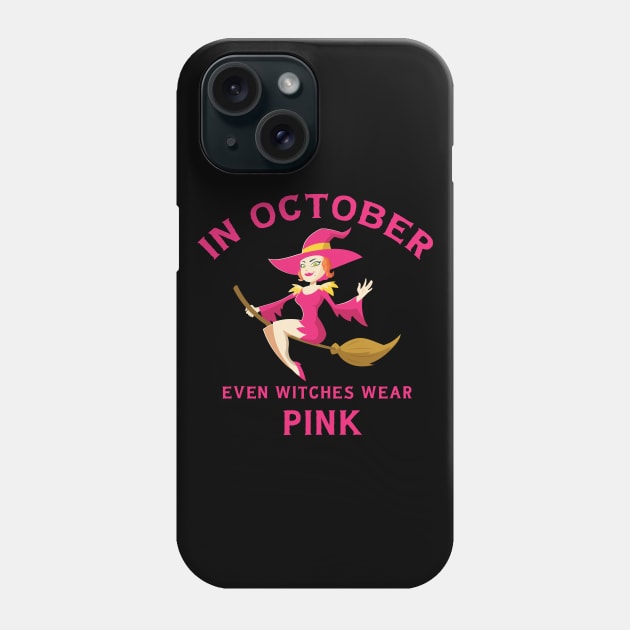 In October Even Witches Wear Pink Breast Cancer Awareness Phone Case by trendybestgift