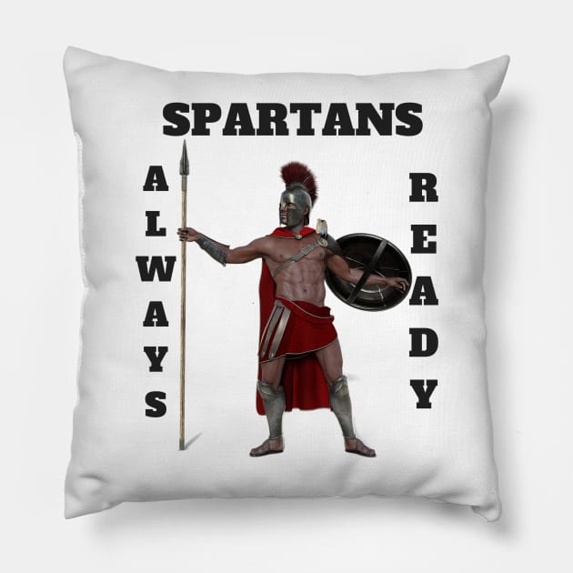 SPARTANS ALWAYS READY Pillow by iluvtshirts