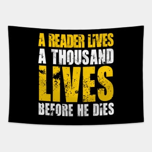 A READER LIVES A THOUSAND LIVES BEFORE HE DIES Tapestry