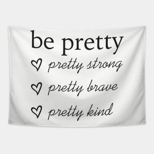 Be Pretty Tapestry