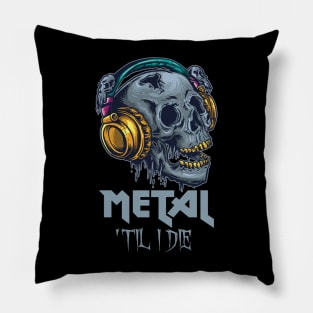 Metal 'Til I Die Pillow