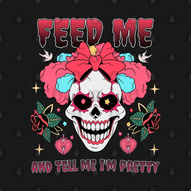 Feed me and tell me I'm pretty by onemoremask