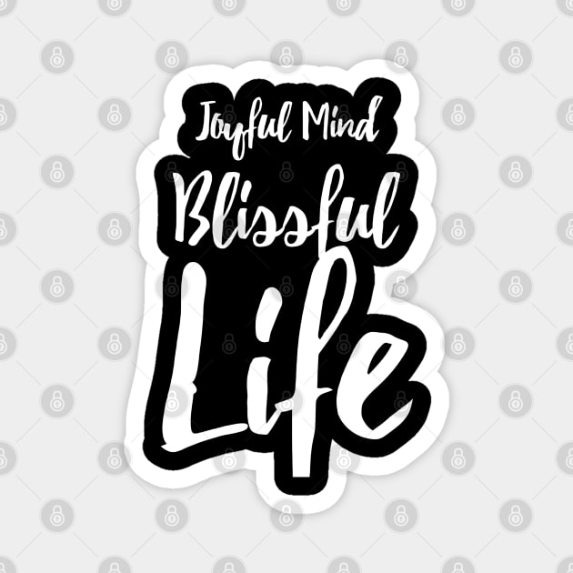 Joyful mind blissful life Magnet by NomiCrafts